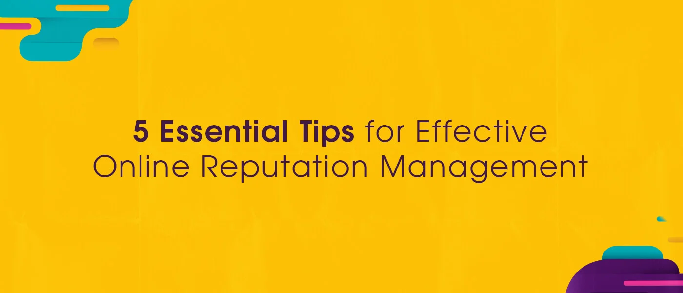 5 Essential Tips for Real Estate Online Reputation Management