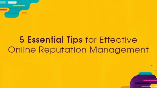 5 Essential Tips for Real Estate Online Reputation Management