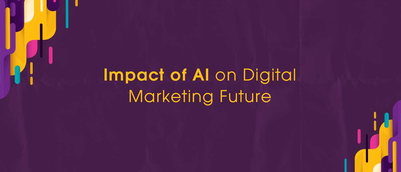 The Future of AI in Digital Marketing: Key Trends and Impacts