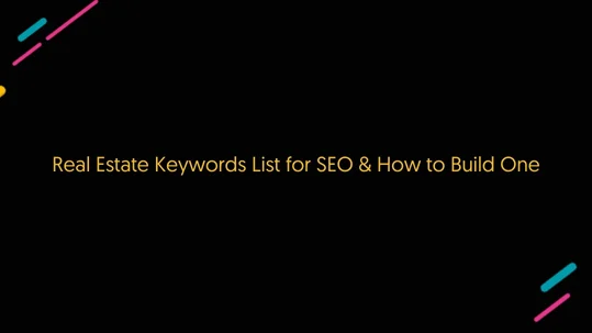Real Estate Keywords for SEO: A Complete Guide to Building High-Ranking Lists