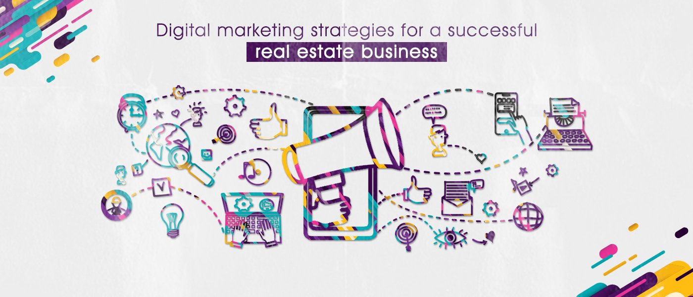 Digital marketing strategies for a successful real estate business