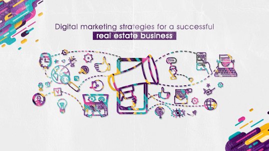 Digital marketing strategies for a successful real estate business