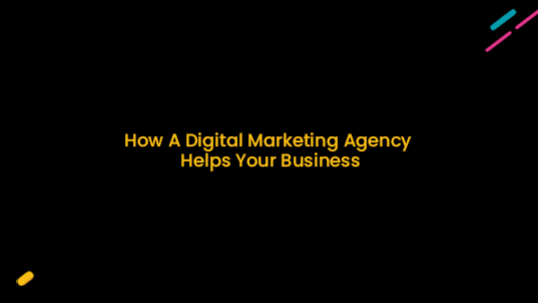 How Digital Marketing Agency Helps Your Business