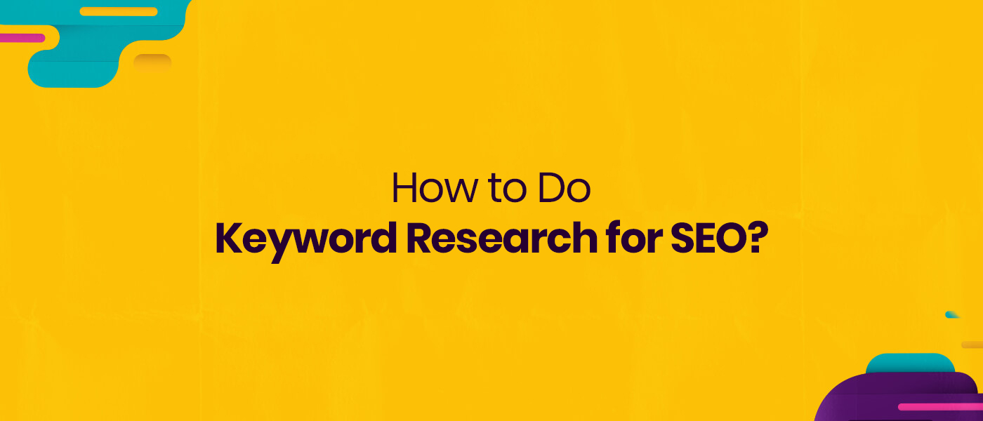 How to Do Keyword Research for SEO? 