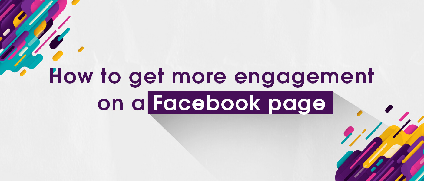 How to get more engagement on a Facebook page