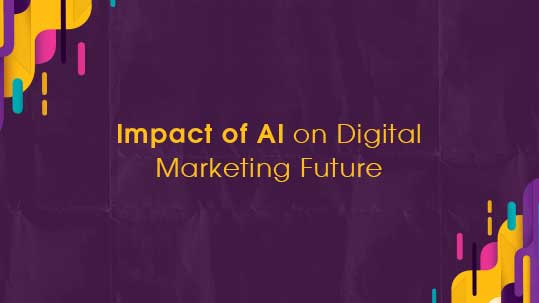 Impact of AI on Digital Marketing Future