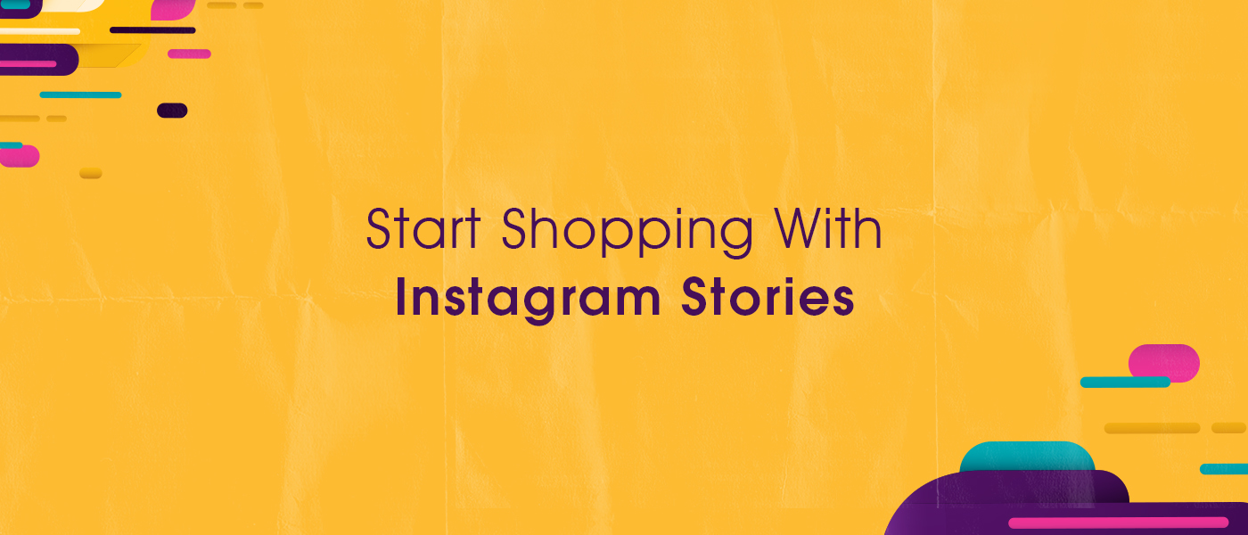 Start Shopping With Instagram Stories