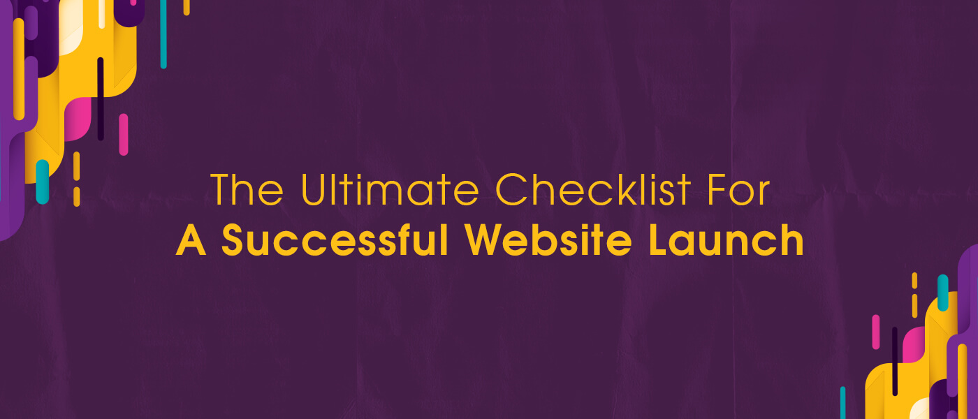 The Ultimate Checklist For A Successful Website Launch