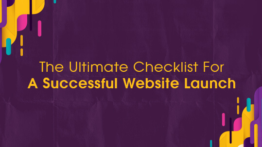 The Ultimate Checklist For A Successful Website Launch