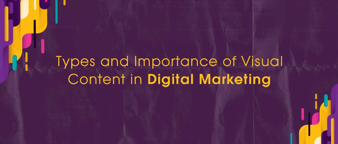 Types and Importance of Visual Content in Digital Marketing