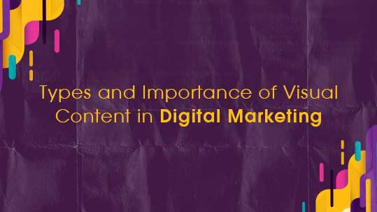 Types and Importance of Visual Content in Digital Marketing