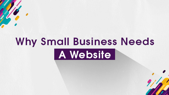 Why Small Business Needs A Website